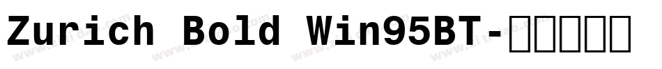 Zurich Bold Win95BT字体转换